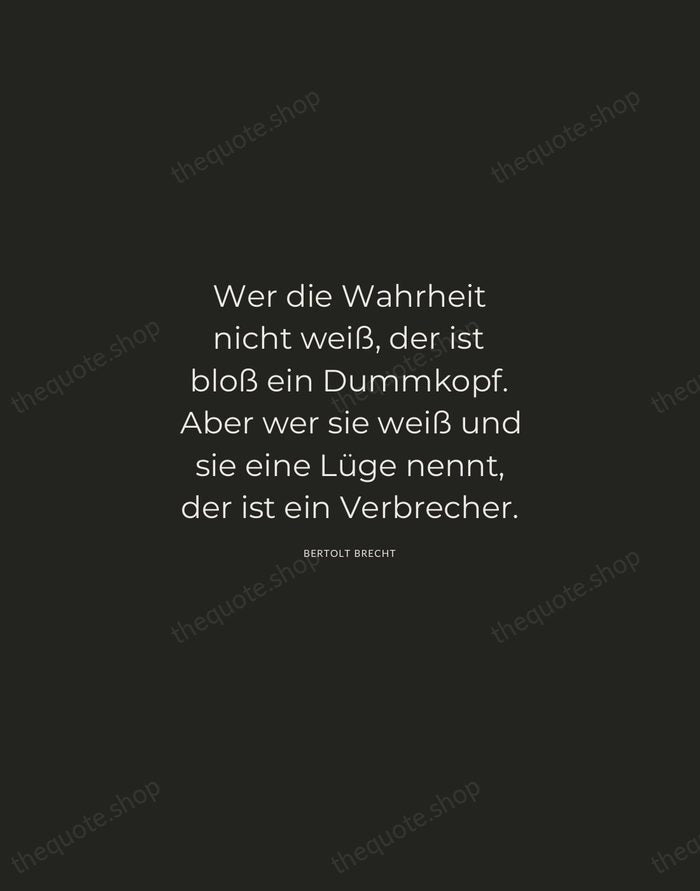 Wer die Wahrheit nicht weiß, der ist bloß ein Dummkopf. Aber wer… — Bertolt Brecht — Charcoal Sans
