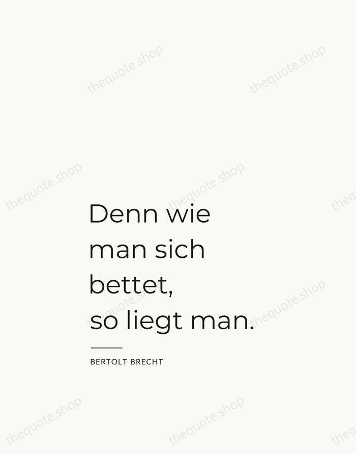 Denn wie man sich bettet, so liegt man. — Bertolt Brecht — Studio Left