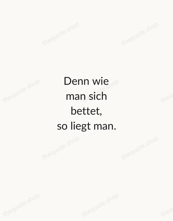 Denn wie man sich bettet, so liegt man. — Bertolt Brecht — Minimal Unsigned