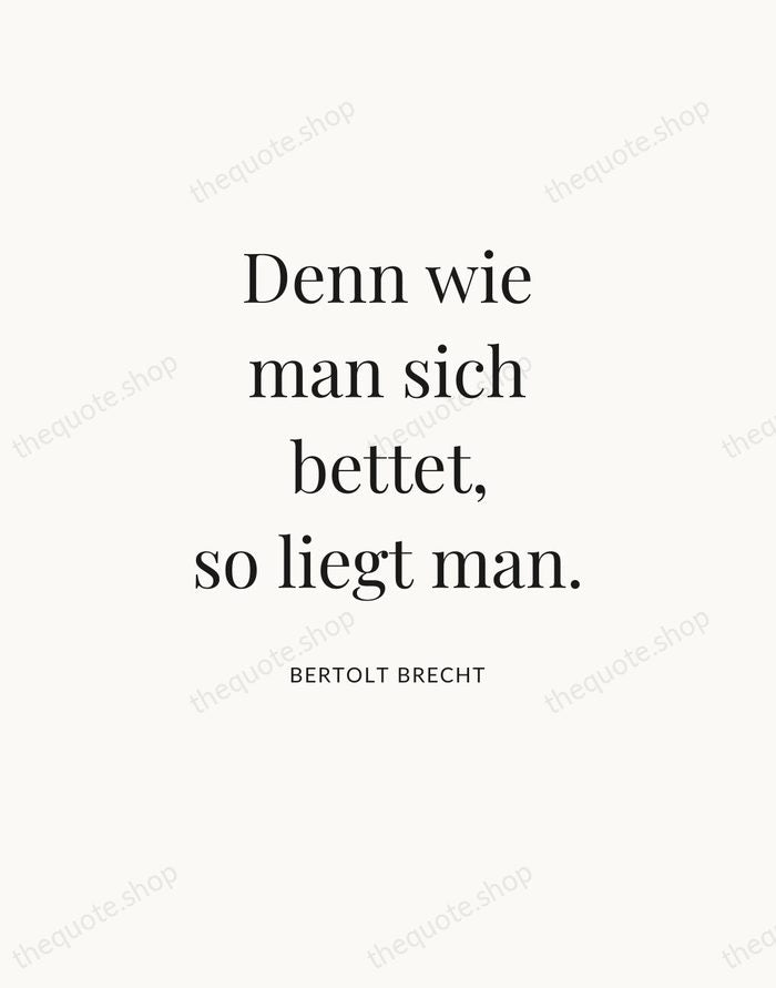 Denn wie man sich bettet, so liegt man. — Bertolt Brecht — Statement Serif