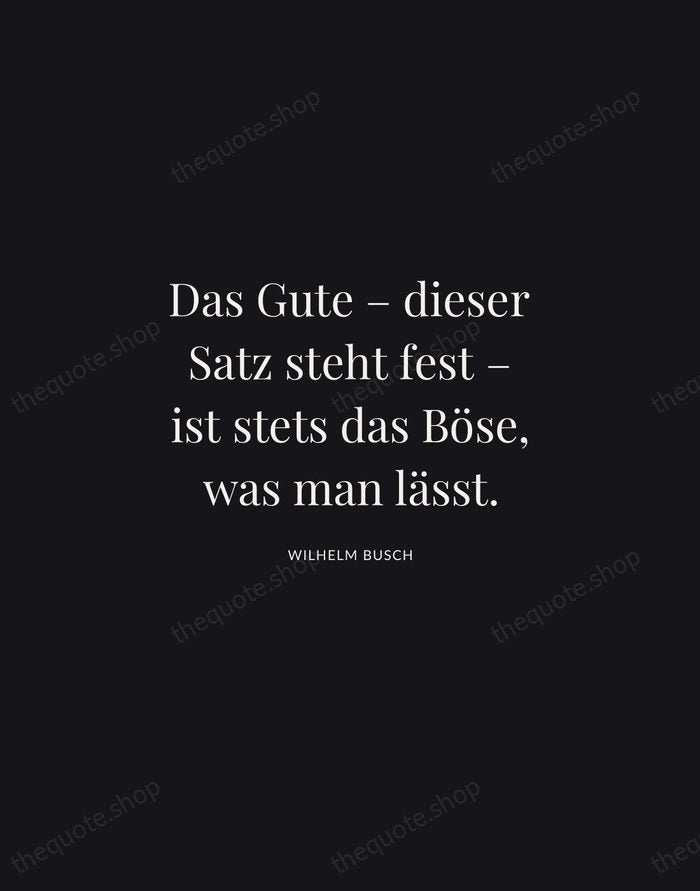 Das Gute – dieser Satz steht fest – ist stets das Böse… — Wilhelm Busch | Printable Wall Art — Midnight Serif