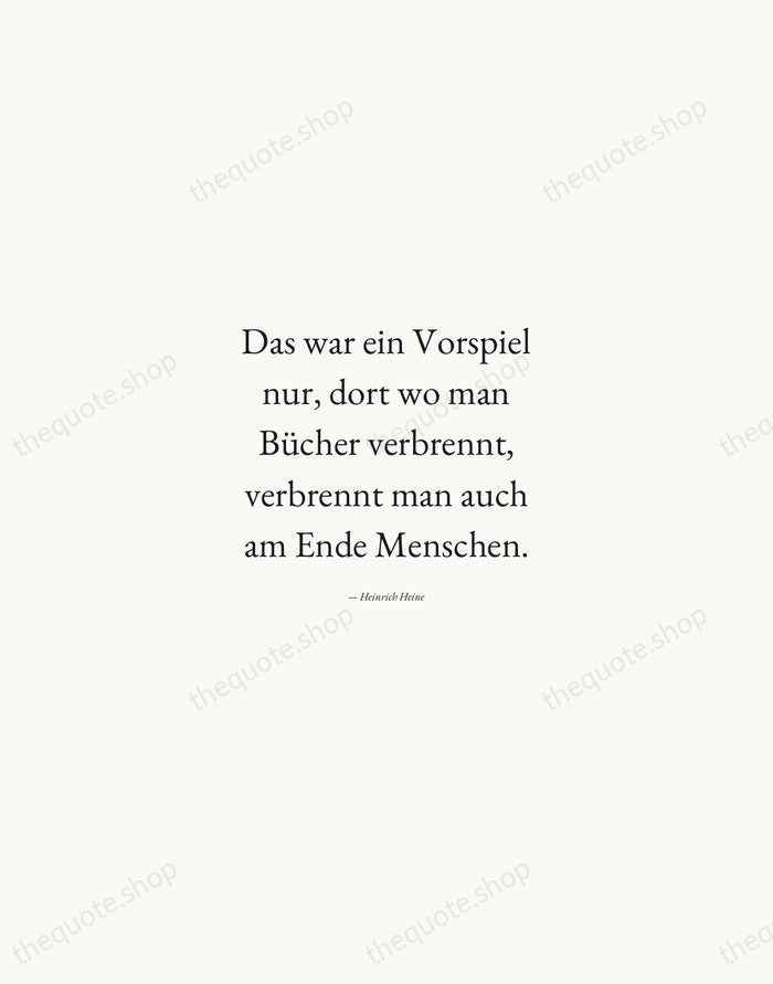 Das war ein Vorspiel nur, dort wo man Bücher verbrennt, verbrennt man… — Heinrich Heine — Quiet Garamond