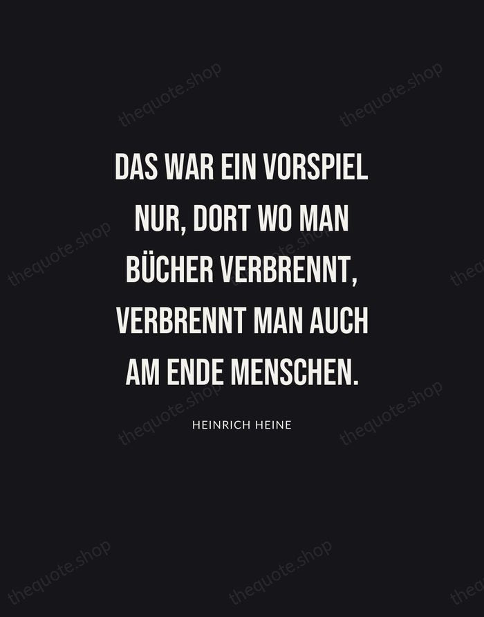 Das war ein Vorspiel nur, dort wo man Bücher verbrennt, verbrennt man… — Heinrich Heine | Printable Wall Art — Poster Condensed