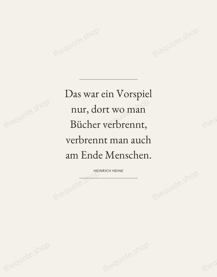 Das war ein Vorspiel nur, dort wo man Bücher verbrennt, verbrennt man… — Heinrich Heine — Gallery Frame
