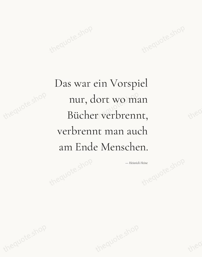 Das war ein Vorspiel nur, dort wo man Bücher verbrennt, verbrennt man… — Heinrich Heine — Soft Serif Right