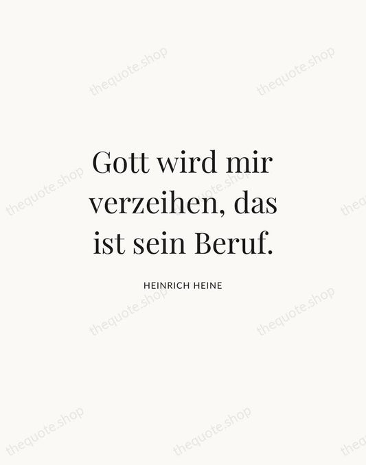 Gott wird mir verzeihen, das ist sein Beruf. — Heinrich Heine | Printable Wall Art — Atelier Serif