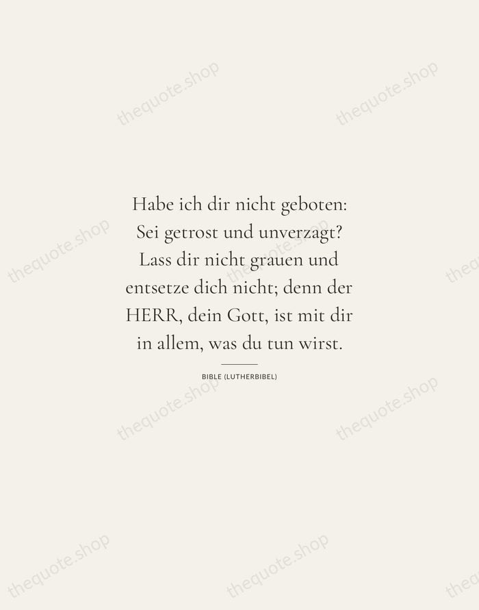 Habe ich dir nicht geboten: Sei getrost und unverzagt? Lass dir nicht… — Bible (Lutherbibel) — Gallery Rule