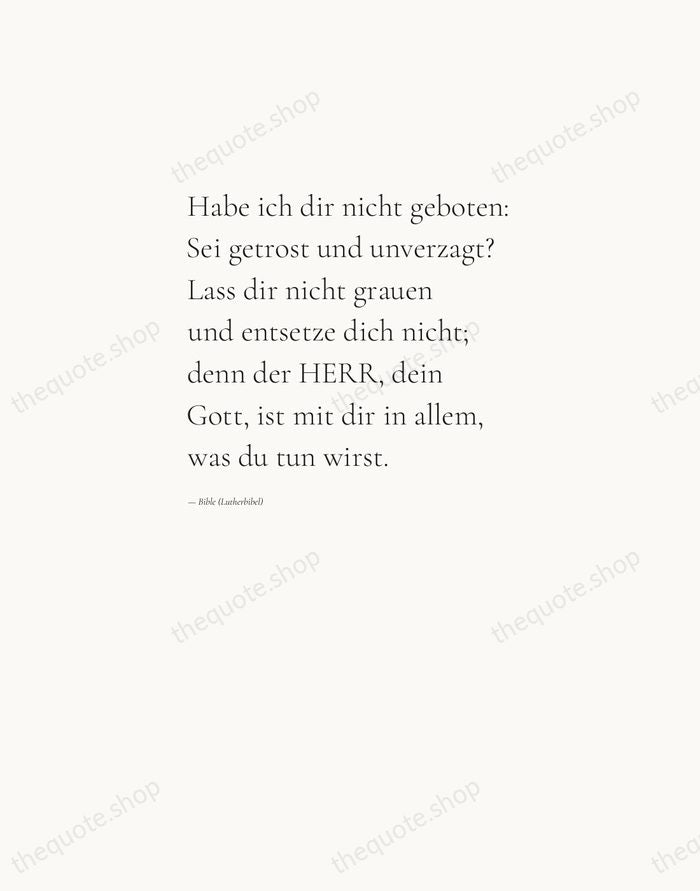 Habe ich dir nicht geboten: Sei getrost und unverzagt? Lass dir nicht… — Bible (Lutherbibel) — Editorial Left Serif