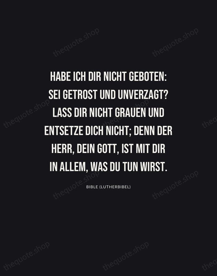 Habe ich dir nicht geboten: Sei getrost und unverzagt? Lass dir nicht… — Bible (Lutherbibel) | Printable Wall Art — Poster Condensed