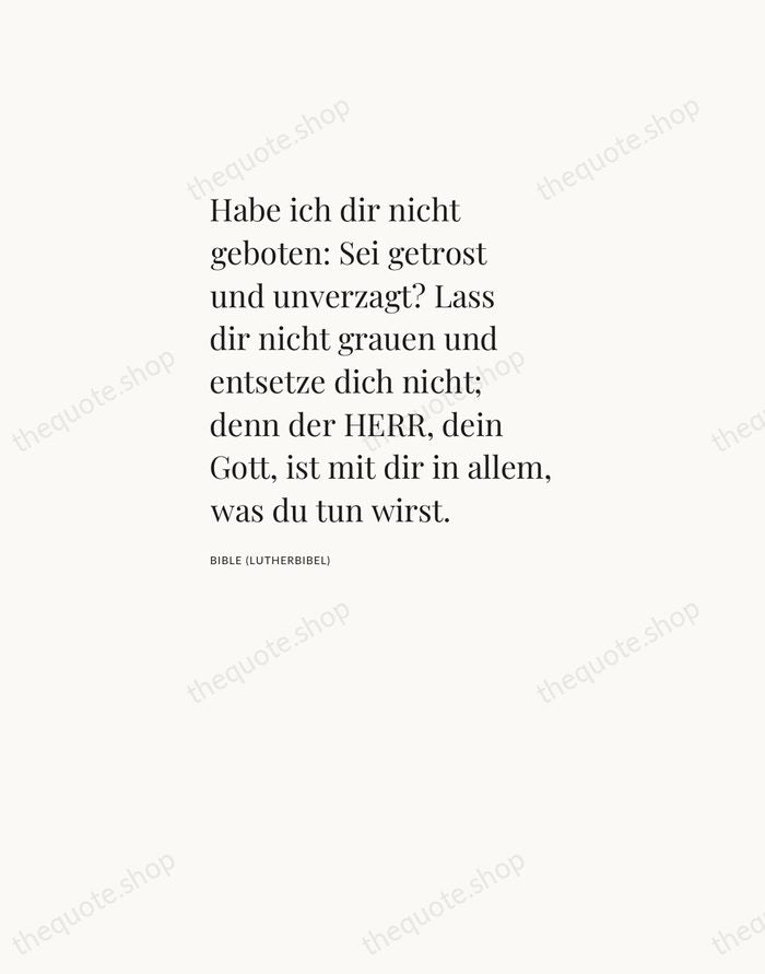 Habe ich dir nicht geboten: Sei getrost und unverzagt? Lass dir nicht… — Bible (Lutherbibel) — Asymmetric Left