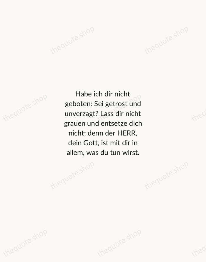 Habe ich dir nicht geboten: Sei getrost und unverzagt? Lass dir nicht… — Bible (Lutherbibel) — Minimal Unsigned