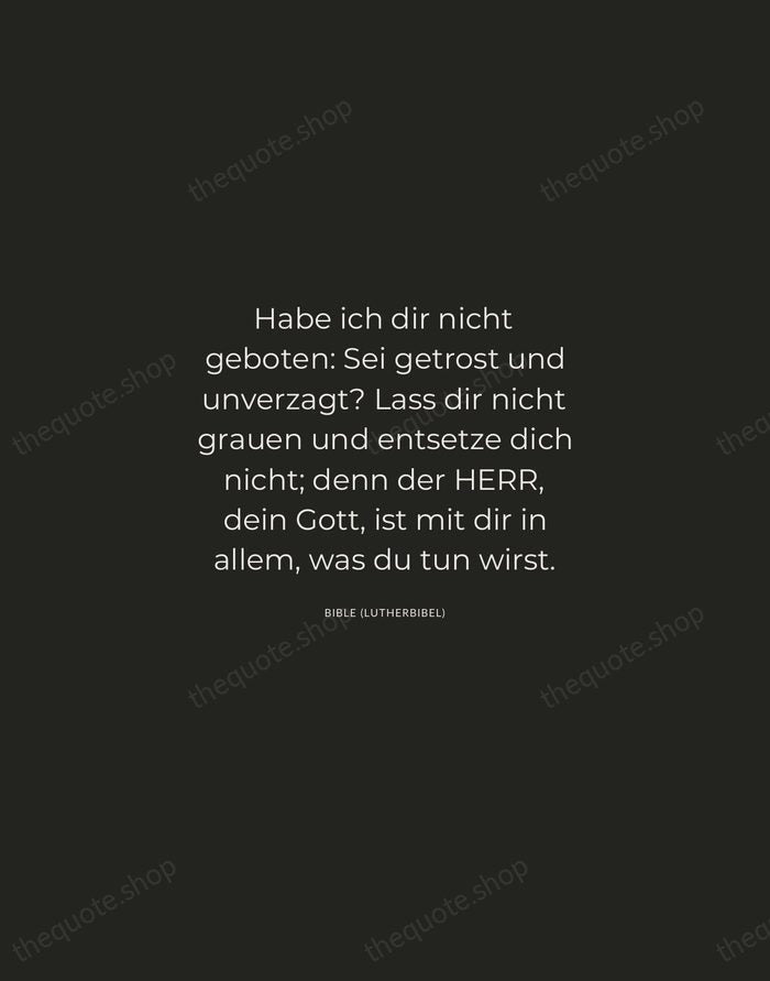 Habe ich dir nicht geboten: Sei getrost und unverzagt? Lass dir nicht… — Bible (Lutherbibel) — Charcoal Sans