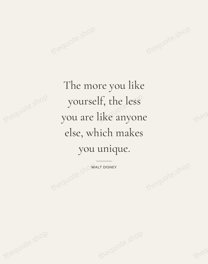 The more you like yourself, the less you are like anyone else… — Walt Disney — Gallery Rule