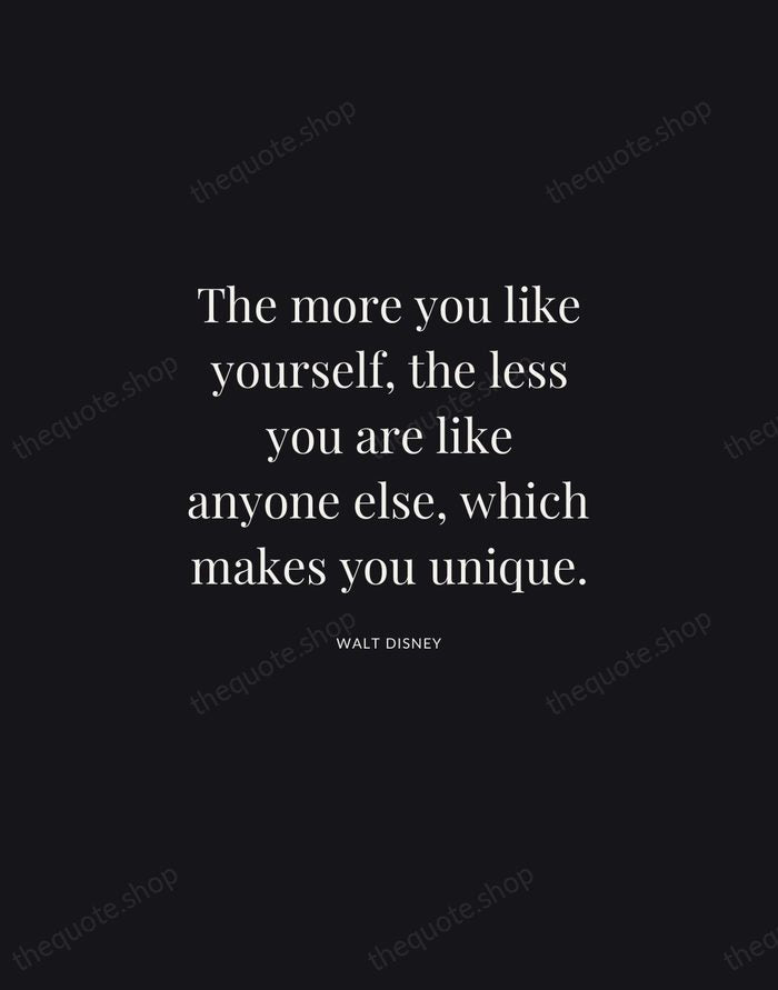 The more you like yourself, the less you are like anyone else… — Walt Disney | Printable Wall Art — Midnight Serif