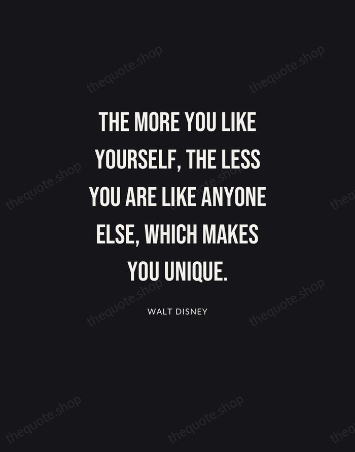 The more you like yourself, the less you are like anyone else… — Walt Disney | Printable Wall Art — Poster Condensed