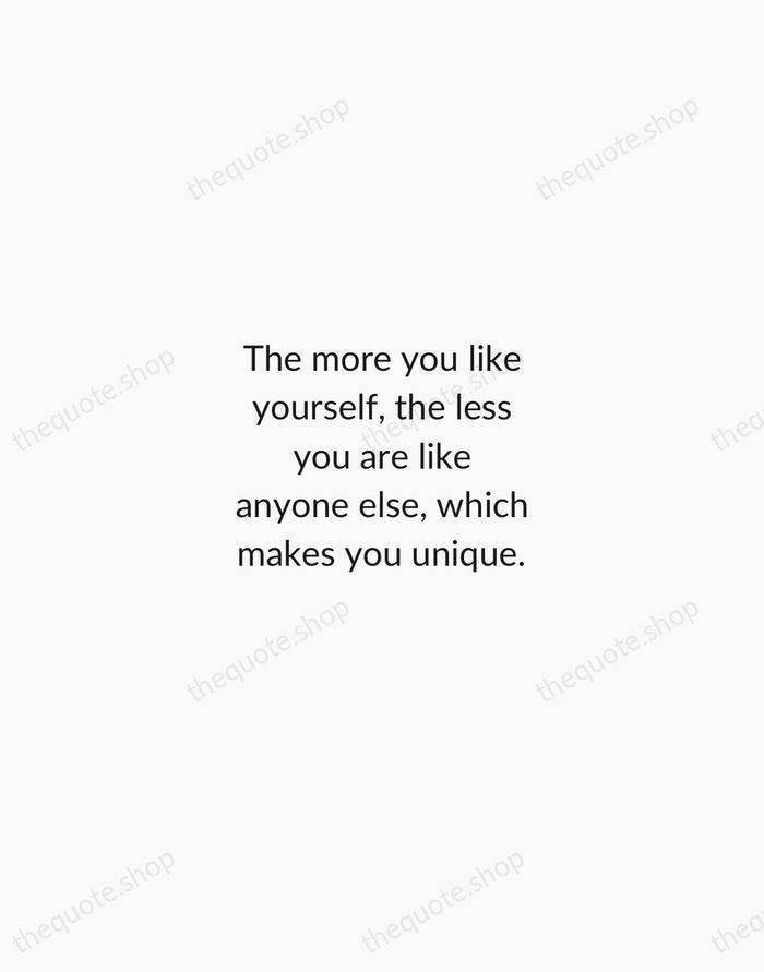 The more you like yourself, the less you are like anyone else… — Walt Disney — Minimal Unsigned