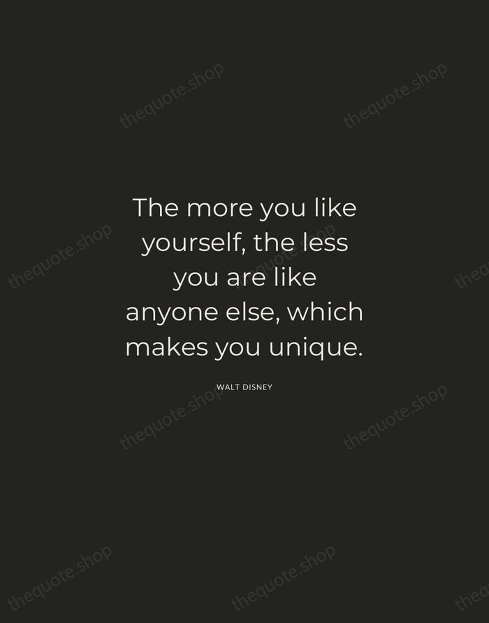 The more you like yourself, the less you are like anyone else… — Walt Disney — Charcoal Sans