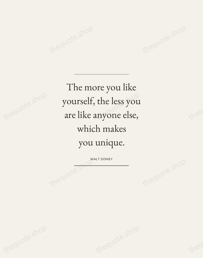The more you like yourself, the less you are like anyone else… — Walt Disney — Gallery Frame
