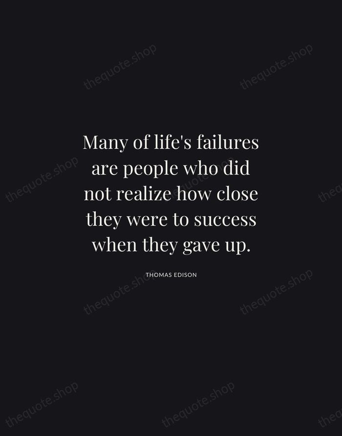 Many of life's failures are people who did not realize how close… — Thomas Edison | Printable Wall Art — Midnight Serif