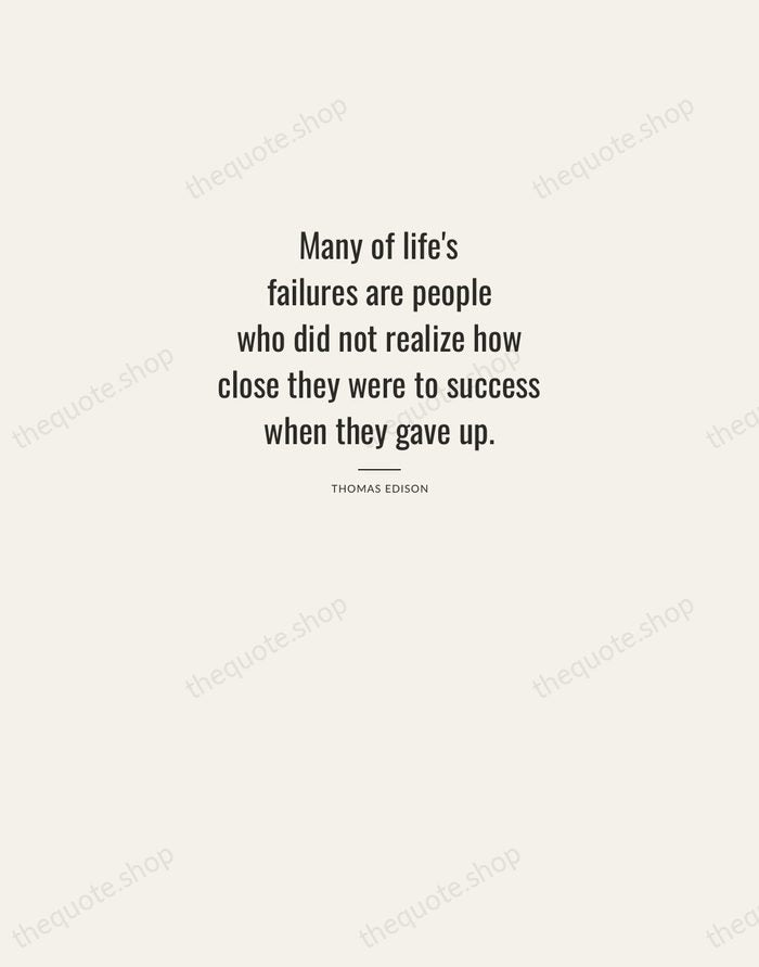 Many of life's failures are people who did not realize how close… — Thomas Edison — Letterpress Caps