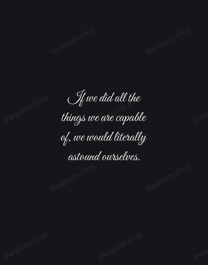 If we did all the things we are capable of, we would… — Thomas Edison — Night Script