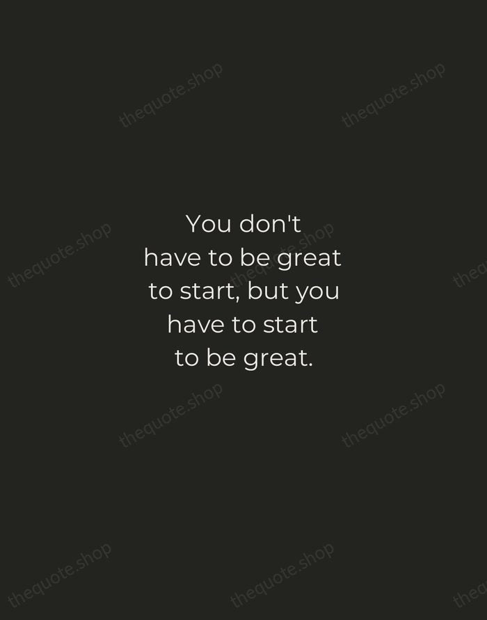You don't have to be great to start, but you have to… — Zig Ziglar — Tracked Caps Unsigned