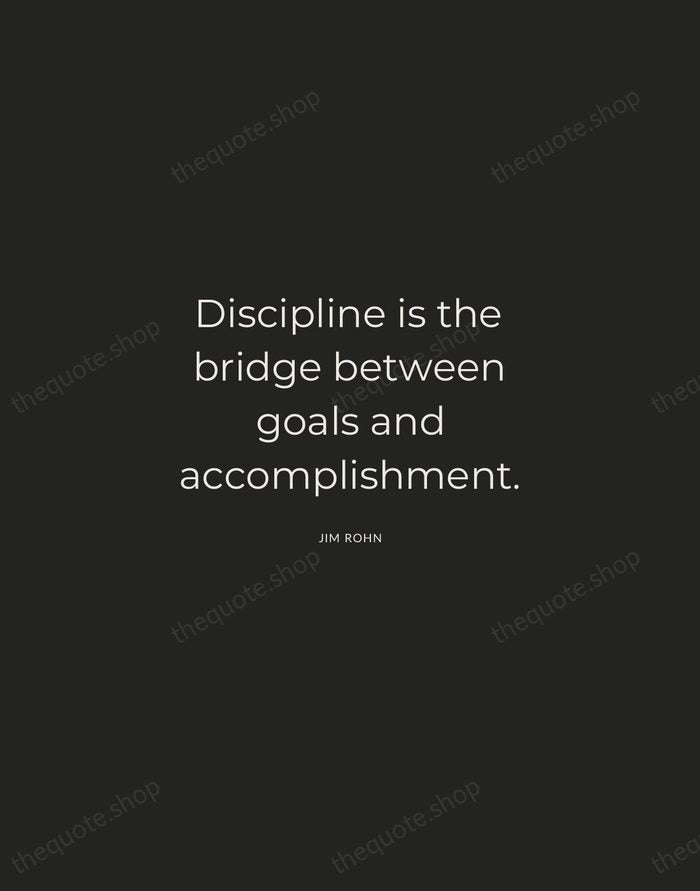 Discipline is the bridge between goals and accomplishment. — Jim Rohn — Charcoal Sans