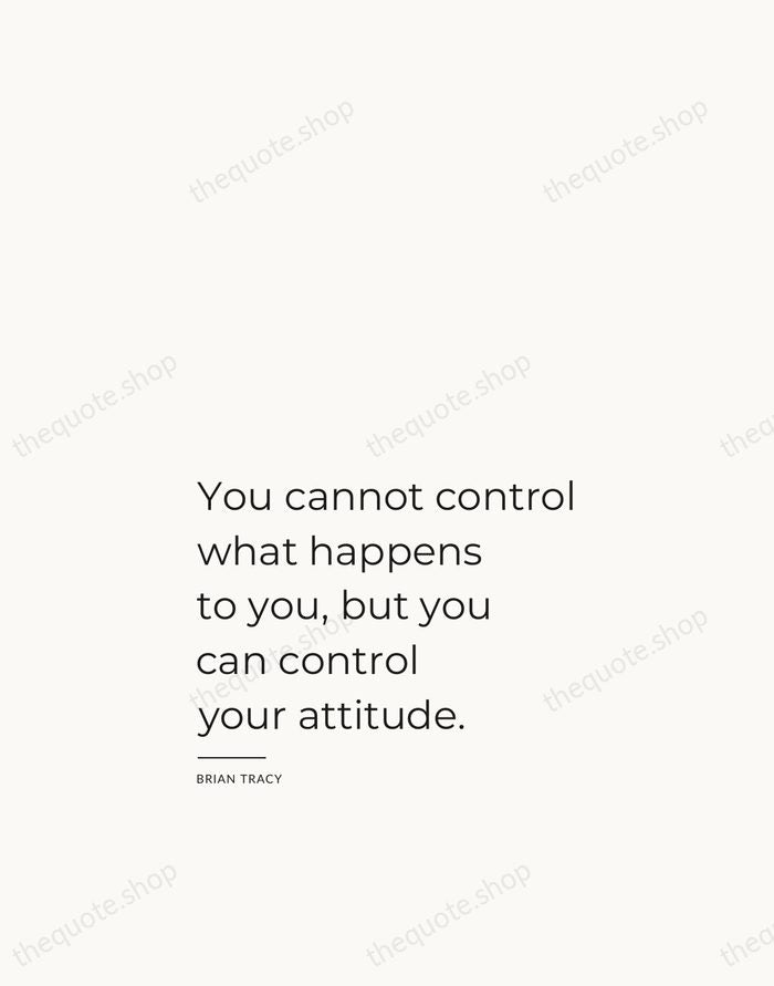 You cannot control what happens to you, but you can control your… — Brian Tracy — Studio Left