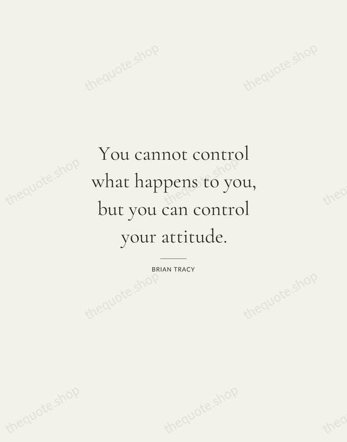 You cannot control what happens to you, but you can control your… — Brian Tracy — Gallery Rule