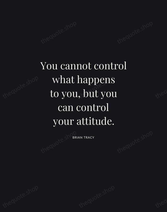 You cannot control what happens to you, but you can control your… — Brian Tracy | Printable Wall Art — Midnight Serif