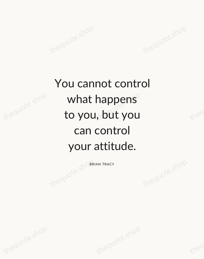 You cannot control what happens to you, but you can control your… — Brian Tracy — Modern Sans Calm