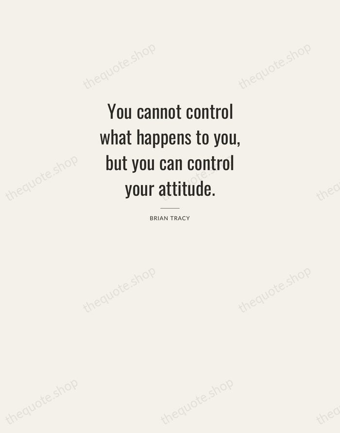 You cannot control what happens to you, but you can control your… — Brian Tracy — Letterpress Caps