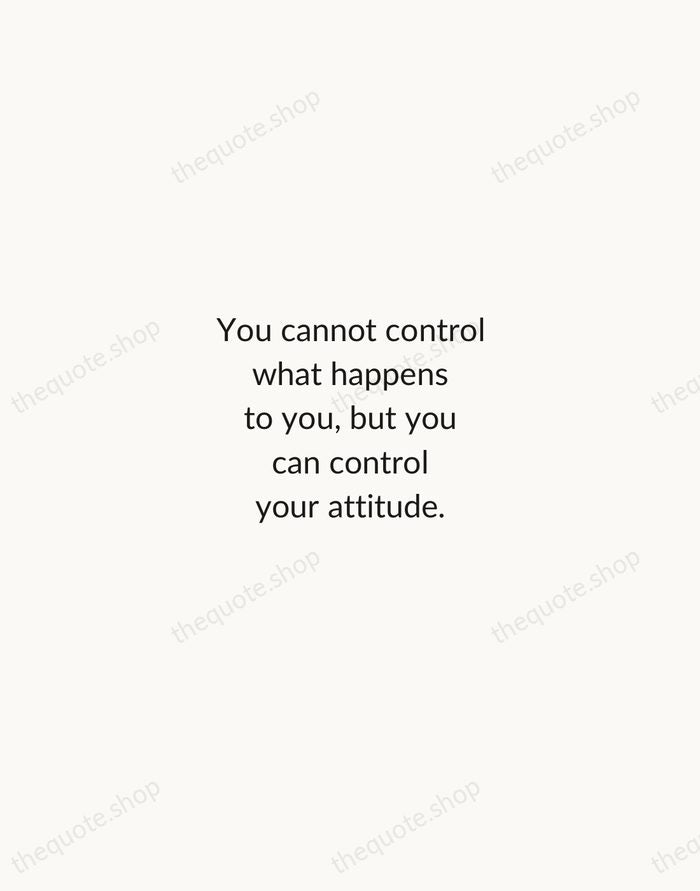 You cannot control what happens to you, but you can control your… — Brian Tracy — Minimal Unsigned