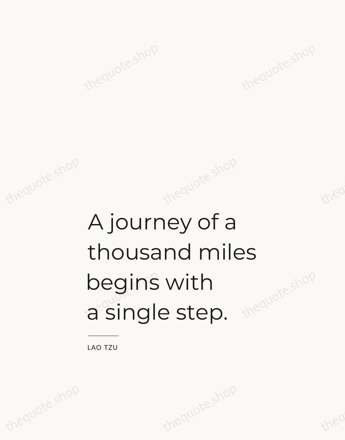 A journey of a thousand miles begins with a single step. — Lao Tzu — Studio Left