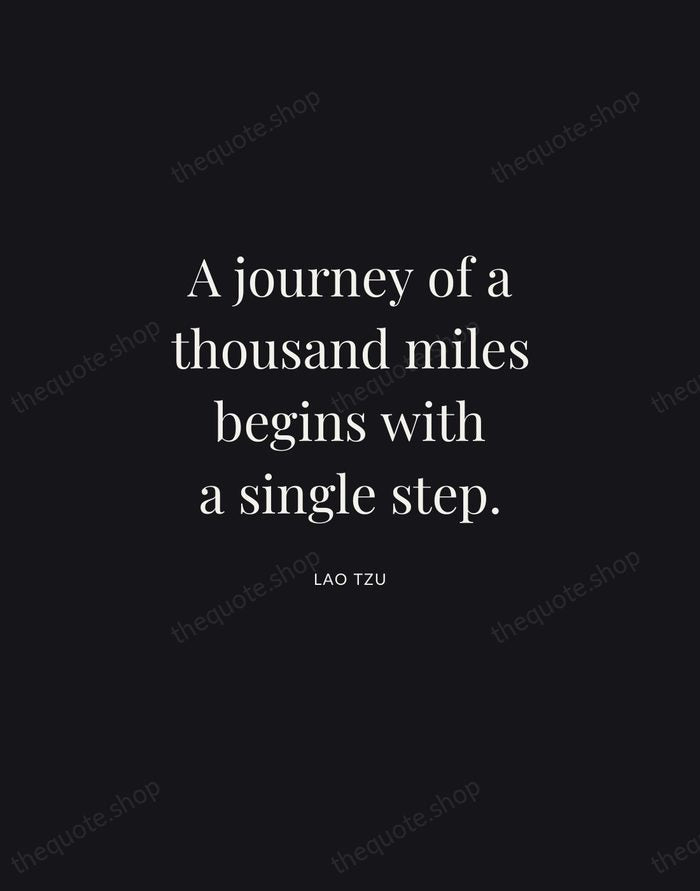 A journey of a thousand miles begins with a single step. — Lao Tzu | Printable Wall Art — Midnight Serif
