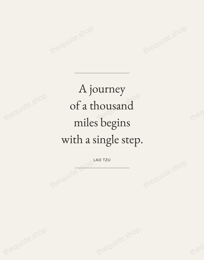 A journey of a thousand miles begins with a single step. — Lao Tzu — Gallery Frame