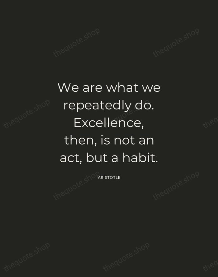 We are what we repeatedly do. Excellence, then, is not an act… — Aristotle — Charcoal Sans