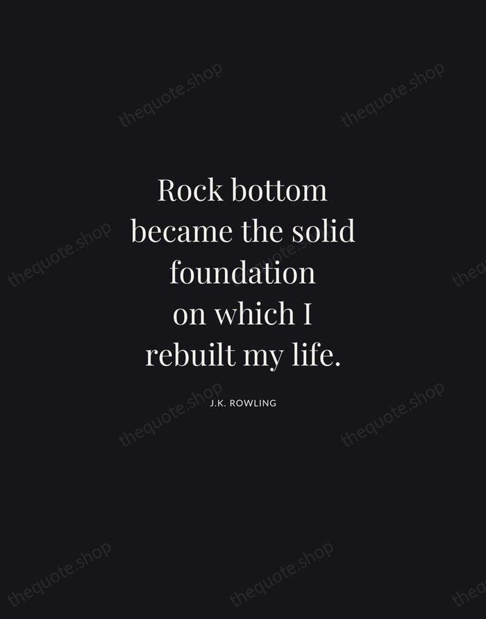 Rock bottom became the solid foundation on which I rebuilt my life. — J.K. Rowling | Printable Wall Art — Midnight Serif