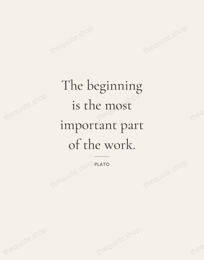 The beginning is the most important part of the work. — Plato — Gallery Rule