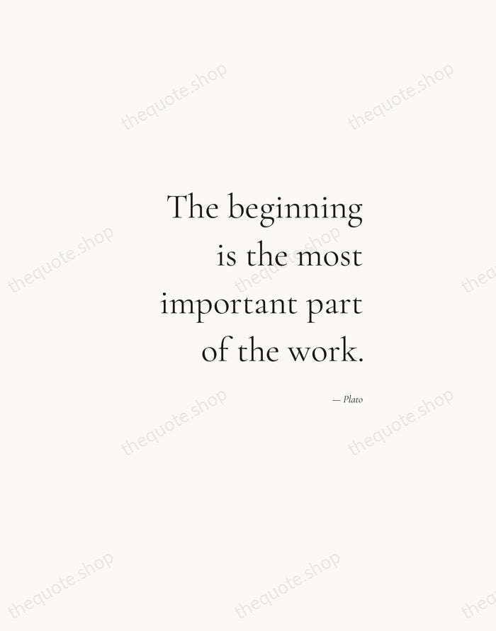 The beginning is the most important part of the work. — Plato — Soft Serif Right