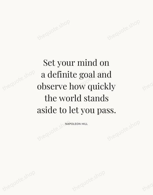 Set your mind on a definite goal and observe how quickly the… — Napoleon Hill | Printable Wall Art — Atelier Serif