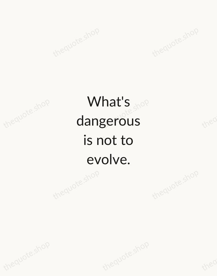 What's dangerous is not to evolve. — Jeff Bezos — Minimal Unsigned
