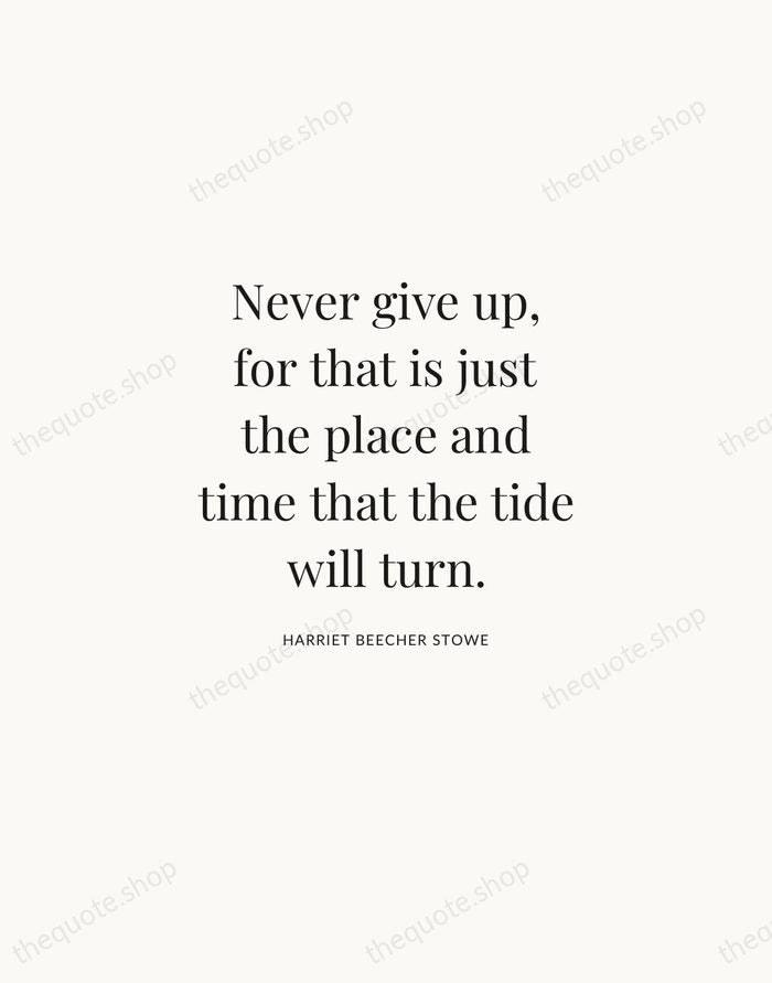 Never give up, for that is just the place and time that… — Harriet Beecher Stowe | Printable Wall Art — Atelier Serif