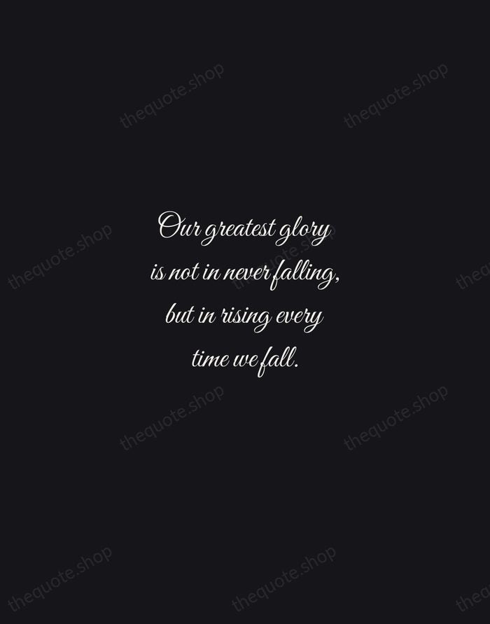 Our greatest glory is not in never falling, but in rising every… — Confucius — Night Script