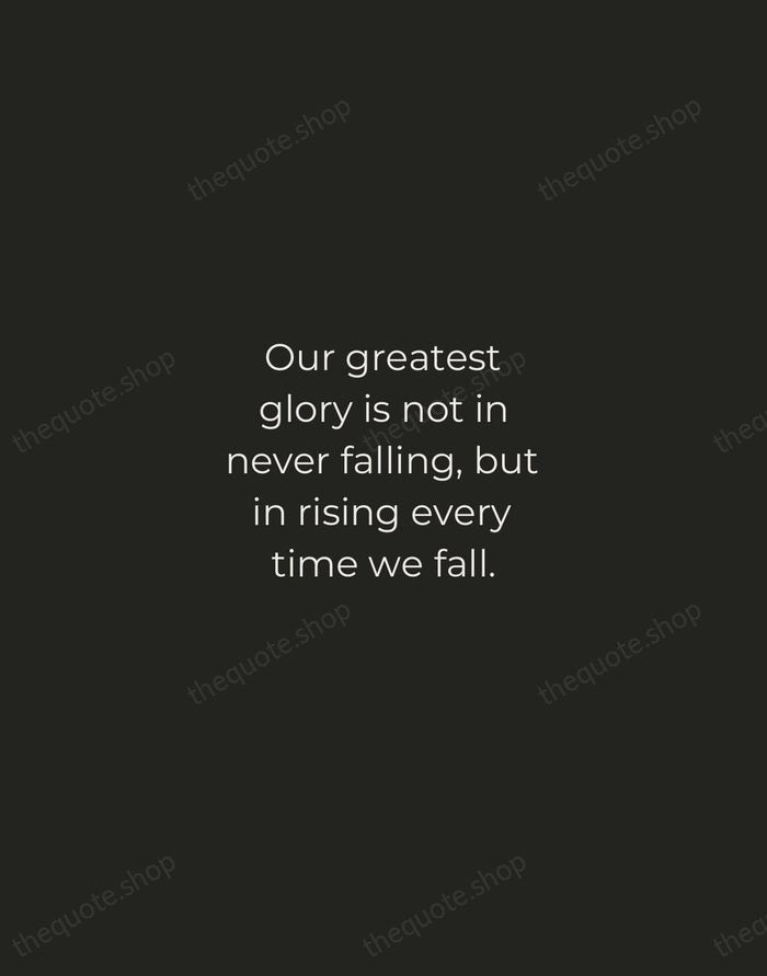 Our greatest glory is not in never falling, but in rising every… — Confucius — Tracked Caps Unsigned