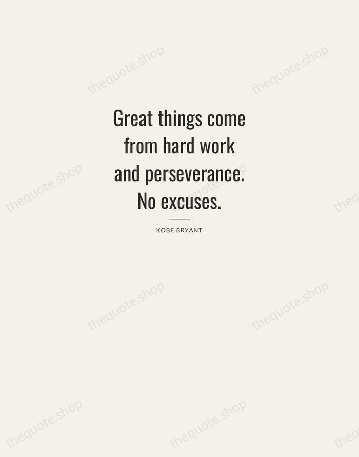 Great things come from hard work and perseverance. No excuses. — Kobe Bryant — Letterpress Caps