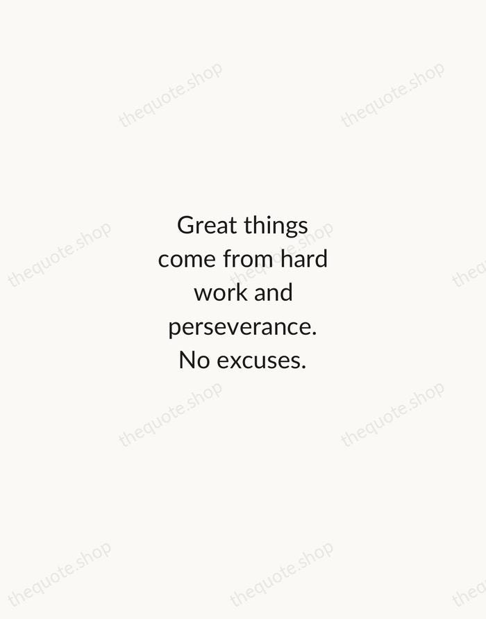 Great things come from hard work and perseverance. No excuses. — Kobe Bryant — Minimal Unsigned