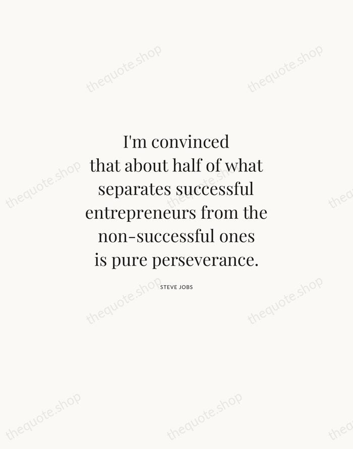 I'm convinced that about half of what separates successful entrepreneurs from the… — Steve Jobs | Printable Wall Art — Atelier Serif