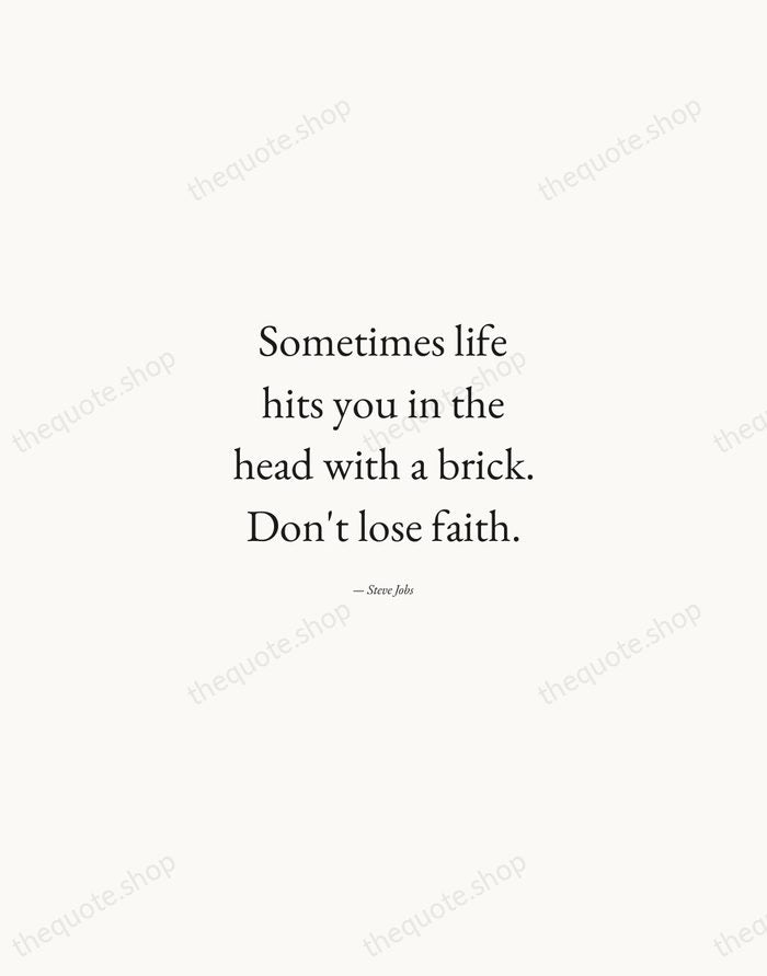 Sometimes life hits you in the head with a brick. Don't lose… — Steve Jobs — Quiet Garamond