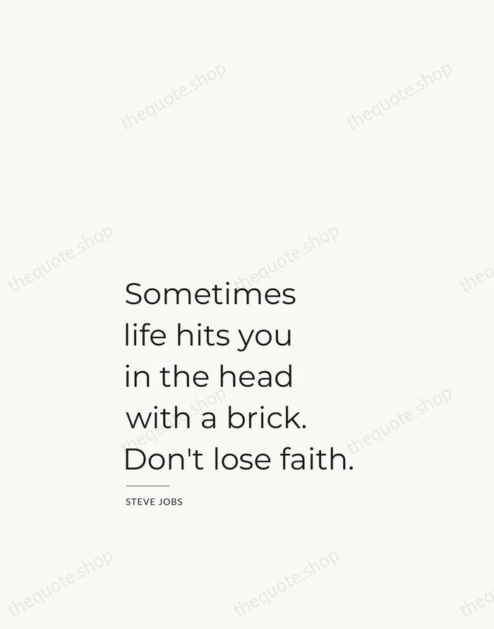 Sometimes life hits you in the head with a brick. Don't lose… — Steve Jobs — Studio Left
